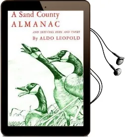 A Sand County Almanac: With Other Essays on Conservation From `Round River' Audiobook download free by Aldo Leopold