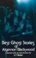 Audiobook Best Ghost Stories of Algernon Blackwood author Algernon Blackwood