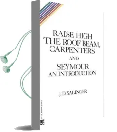Raise High the Room Beam, Carpenters Audiobook download free by J. D. Salinger