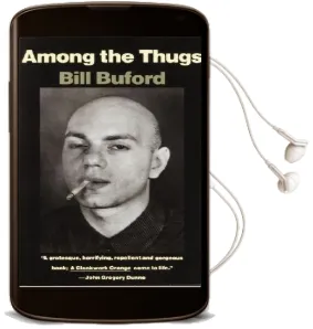 Among the Thugs Audiobook download free by Bill Buford