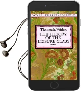 The Theory of the Leisure Class Audiobook download free by Thorstein Veblen
