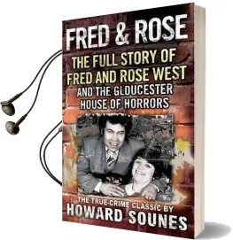 Fred and Rose: The Full Story of Fred and Rose West and the Gloucester House of Horrors Audiobook download free by Howard Sounes