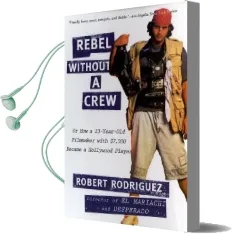 Rebel Without a Crew Audiobook download free by Robert Rodriguez