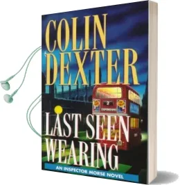 Last Seen Wearing Audiobook download free by Colin Dexter