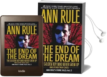 The end of the Dream: 'The Golden boy who Never Grew up' and Other True Cases Audiobook download free by Ann Rule