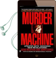Murder Machine: A True Story of Murder, Madness, and the Mafia Audiobook download free by Gene Mustain