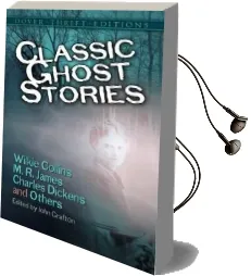 Classic Ghost Stories by Wilkie Collins, m. r. James, Charles Dickens and Others Audiobook download free by John Grafton