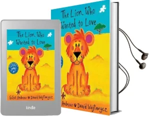 The Lion who Wanted to Love Audiobook download free by Giles Andreae