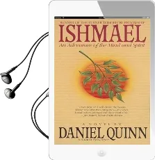 Ishmael: An Adventure of the Mind and Spirit Audiobook download free by Daniel Quinn