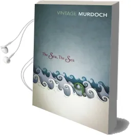 The Sea, the sea: Vintage Classics Murdoch Series Audiobook download free by Iris Murdoch