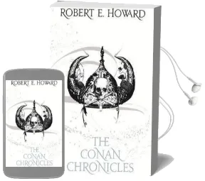 The Conan Chronicles: Volume 1: The People of the Black Circle Audiobook download free by Robert E. Howard