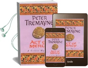 Act of Mercy (Sister Fidelma Mysteries Book 8): A Page-Turning Celtic Mystery Filled With Chilling Twists Audiobook download free by Peter Tremayne