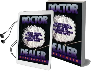Doctor Dealer: The Rise and Fall of an All-American boy and his Multimillion-Dollar Cocaine Empire Audiobook download free by Mark Bowden