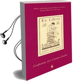 Ex Libris: Confessions of a Common Reader Audiobook download free by Anne Fadiman