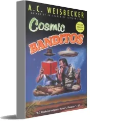 Cosmic Banditos: A Contrabandista'S Quest for the Meaning of Life Audiobook download free by A.C. Weisbecker