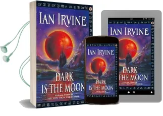 Dark is the Moon: The View From the Mirror, Volume Three (a Three Worlds Novel) Audiobook download free by Ian Irvine