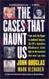 Audiobook The Cases That Haunt us: From Jack the Ripper to Jonbenet Ramsey, the Fbi'S Legendary Mindhunter Sheds Light on the Mysteries That Won'T go Away author John Douglas