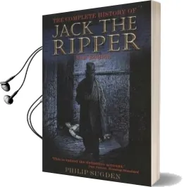 The Complete History of Jack the Ripper Audiobook download free by Philip Sugden
