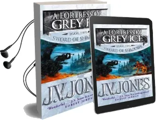 A Fortress of Grey ice: Book 2 of the Sword of Shadows Audiobook download free by J. V. Jones