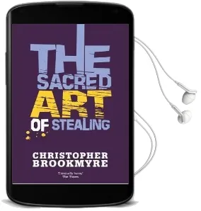 The Sacred art of Stealing Audiobook download free by Christopher Brookmyre