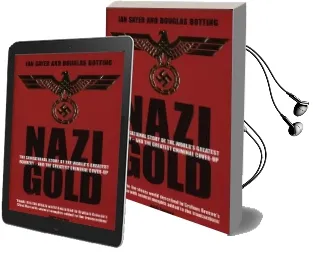 Nazi Gold: The Sensational Story of the World'S Greatest Robbery - and the Greatest Criminal Cover-Up Audiobook download free by Douglas Botting