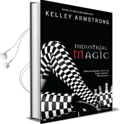 Industrial Magic Audiobook download free by Kelley Armstrong