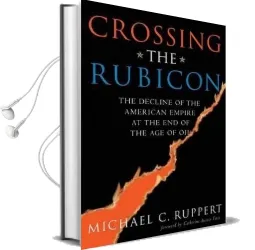 Crossing the Rubicon: The Decline of the American Empire at the end of the age of oil Audiobook download free by Michael C. Ruppert