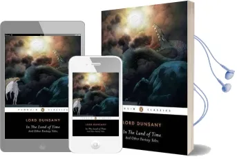 In the Land of Time, and Other Fantasy Tales Audiobook download free by Alfred Dunsany