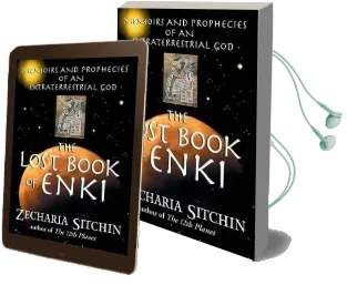 The Lost Book of Enki: Memoirs and Prophecies of an Extraterrestrial god Audiobook download free by Zecharia Sitchin