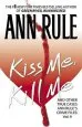 Audiobook Kiss me, Kill me: Ann Rule'S Crime Files Vol. 9 author Ann Rule