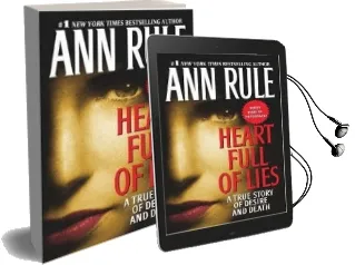 Heart Full of Lies: A True Story of Desire and Death Audiobook download free by Ann Rule