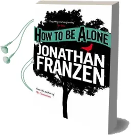 How to be Alone Audiobook download free by Jonathan Franzen