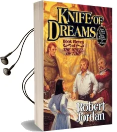 Knife of Dreams: Book Eleven of 'The Wheel of Time' Audiobook download free by Robert Jordan