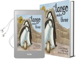 And Tango Makes Three: The True Story of the Very First Chinstrap Penguin to Have two Daddies Audiobook download free by Peter Parnell