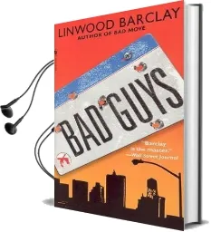 Bad Guys Audiobook download free by Linwood Barclay