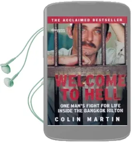 Welcome to Hell: One Man'S Fight for Life Inside the Bangkok Hilton Audiobook download free by Colin R. Martin