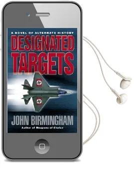 Designated Targets Audiobook download free by John Birmingham