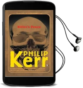 Hitler'S Peace: A Novel of the Second World war Audiobook download free by Philip Kerr