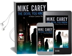 The Devil you Know: A Felix Castor Novel, vol 1 Audiobook download free by Mike Carey