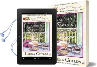 Chamomile Mourning: A tea Shop Mystery Book 6 Audiobook download free by Laura Childs