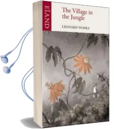 The Village in the Jungle Audiobook download free by Leonard Woolf