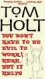 Audiobook You Don'T Have to be Evil to Work Here, but it Helps author Tom Holt