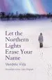 Audiobook Let the Northern Lights Erase Your Name author Vendela Vida