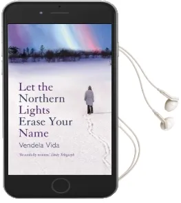 Let the Northern Lights Erase Your Name Audiobook download free by Vendela Vida