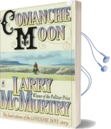 Comanche Moon Audiobook download free by Larry Mcmurtry