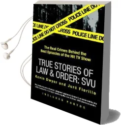 True Stories of law & Order: Svu: The Real Crimes Behind the Best Episodes of the hit tv Show Audiobook download free by Professor Kevin Dwyer