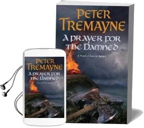 A Prayer for the Damned (Sister Fidelma Mysteries Book 17): A Twisty Celtic Mystery Filled With Treachery and Bloodshed Audiobook download free by Peter Tremayne