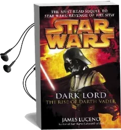 Star Wars: Dark Lord - the Rise of Darth Vader Audiobook download free by James Luceno
