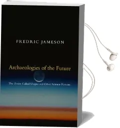Archaeologies of the Future: The Desire Called Utopia and Other Science Fictions Audiobook download free by Fredric Jameson