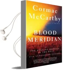 Blood Meridian, or, the Evening Redness in the West Audiobook download free by Cormac Mccarthy